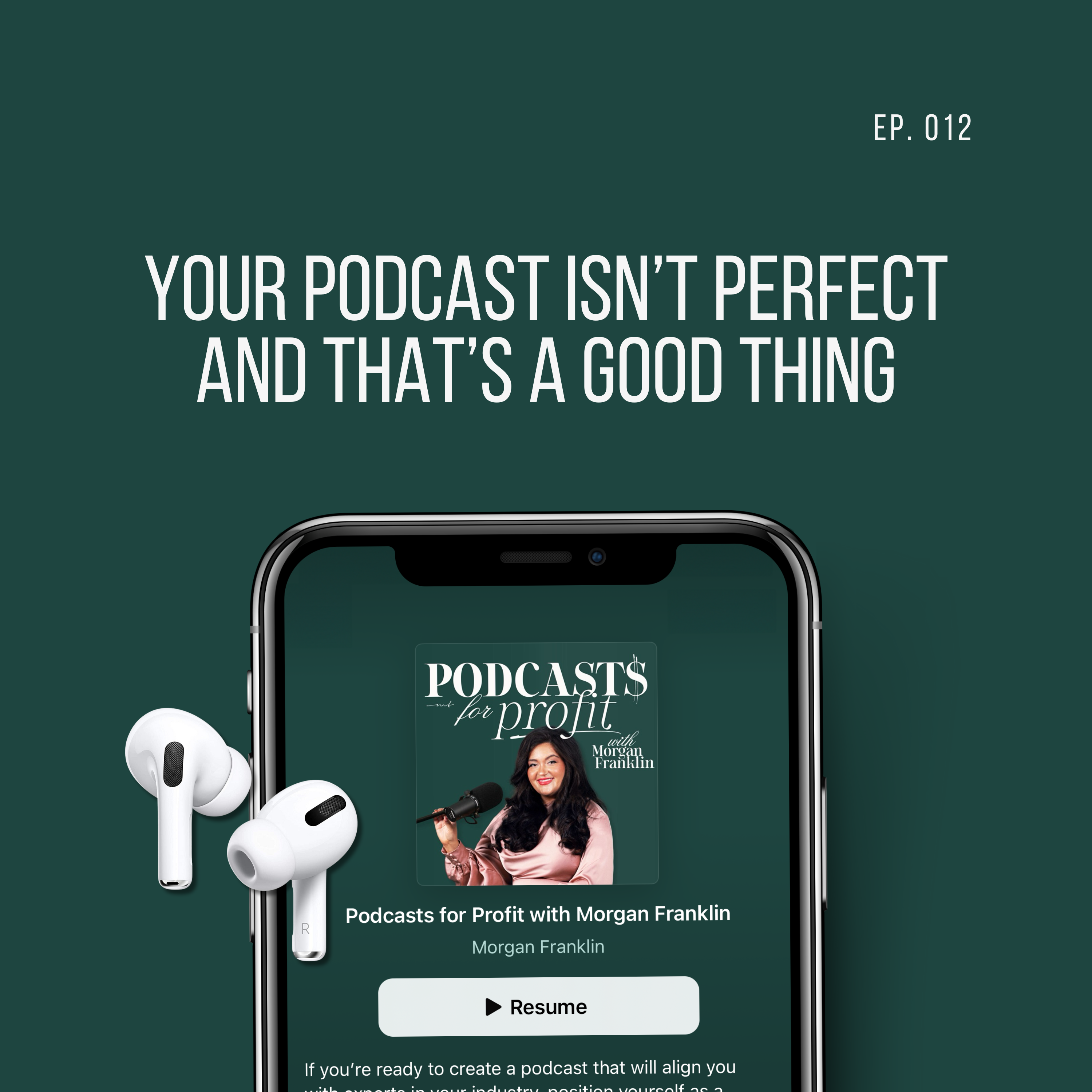 Your Podcast Isn't Perfect